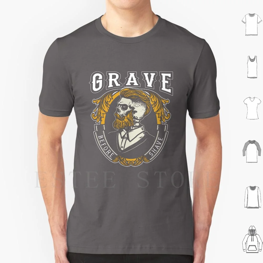 Grave Before Shave Bearded T Shirt Men Cotton 6xl Beard Grave Before Shave Bearded Man Funny Beard Sayings Quotes Fathers Day