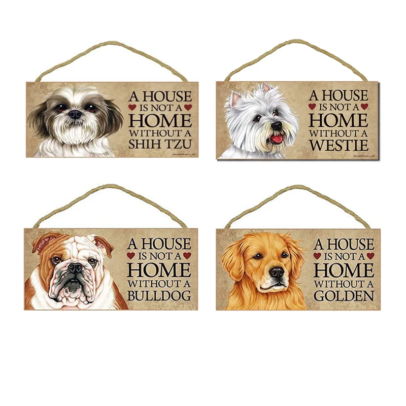 Wood Dog Hanging Sign Plaque Tag A House Is Not A Home Without SHIH TZU WESTIE GOLDEN BULLDOG Wall Art Home Decor Pet Lovers