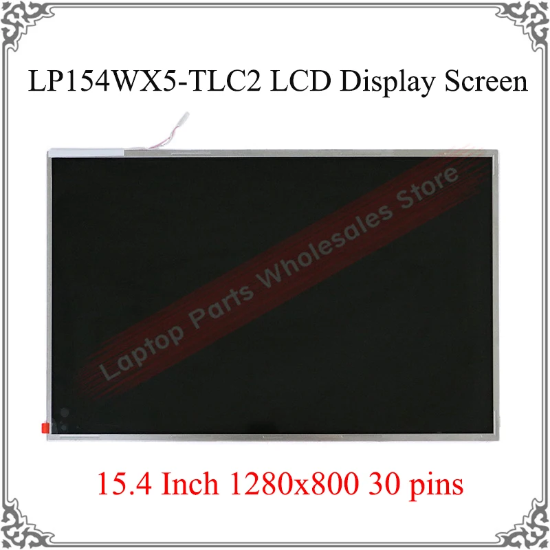 

Original 15.4 Inch Laptop LCD Panel LP154WX5 LP154WX5-TLC2 LCD Display Screen 15.4" 1280x800 30 pins WXGA LVDS Tested Work