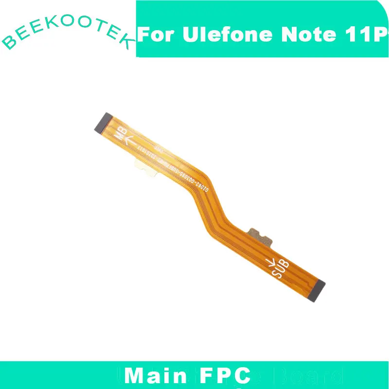 

New Original Ulefone Note 11P Mainboard FPC Flex Cable Main FPC Connector Repair Accessories For Ulefone Note 11P Smartphone