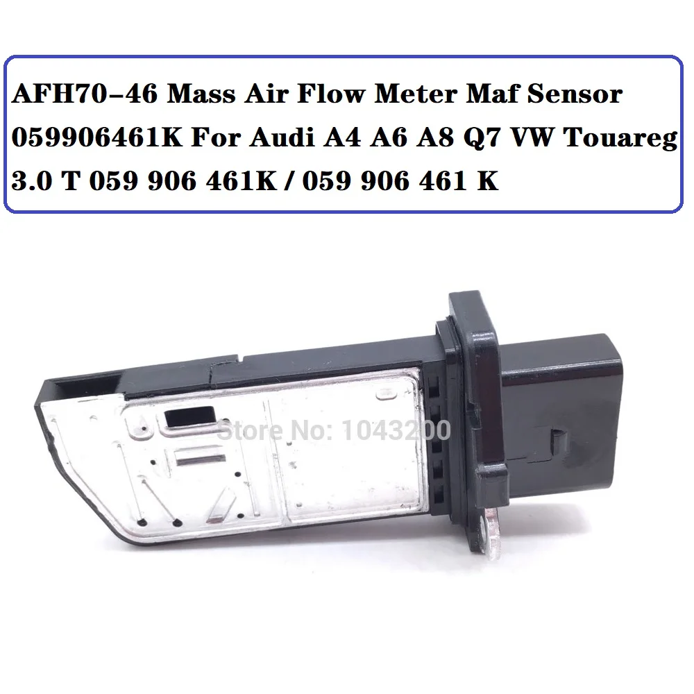 AFH70-46 Mass Air Flow Meter Maf Sensor 059906461K for Audi A4 A6 A8 Q7 VW Touareg 3.0 T 059 906 461K / 059 906 461 K / AFH70-46