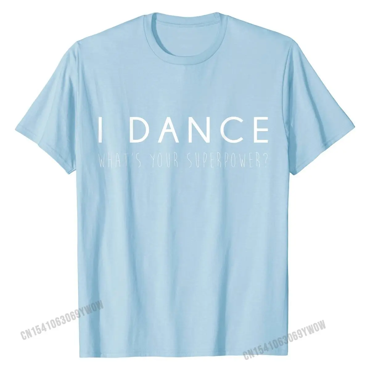 I Dance What\'s Your Superpower Shirt, Funny Cute Dancer Gift Tees Rife Cotton Man T Shirt Normal