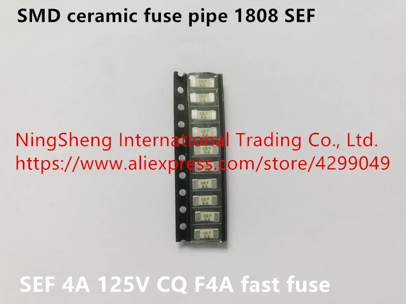 

Original new 100% import 1808 SMD ceramic fuse pipe SEF 4A 125V CQ F4A fast fuse