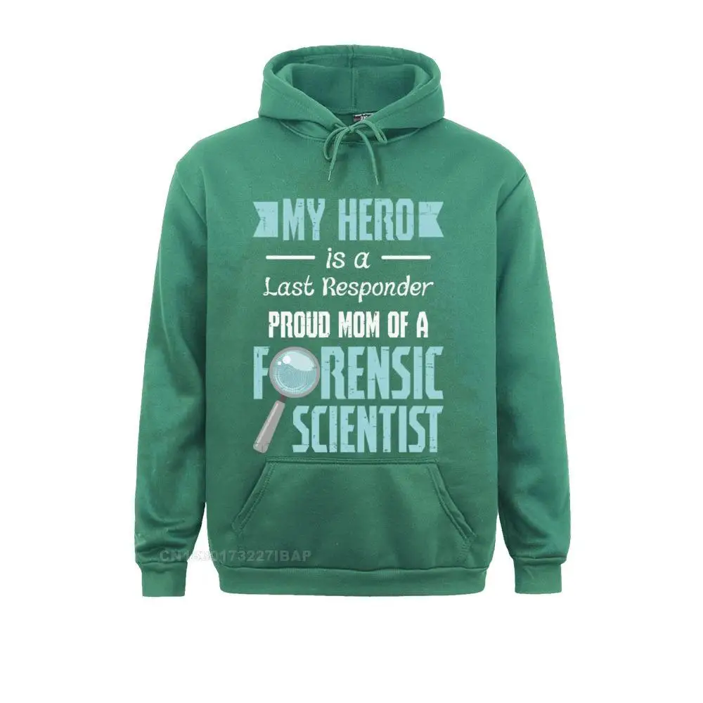 Proud Mom Of A Forensic Scientist Hero Is A Last Responder Pullover Hoodie Fitness Sweatshirts Camisas Hoodies For Men Latest