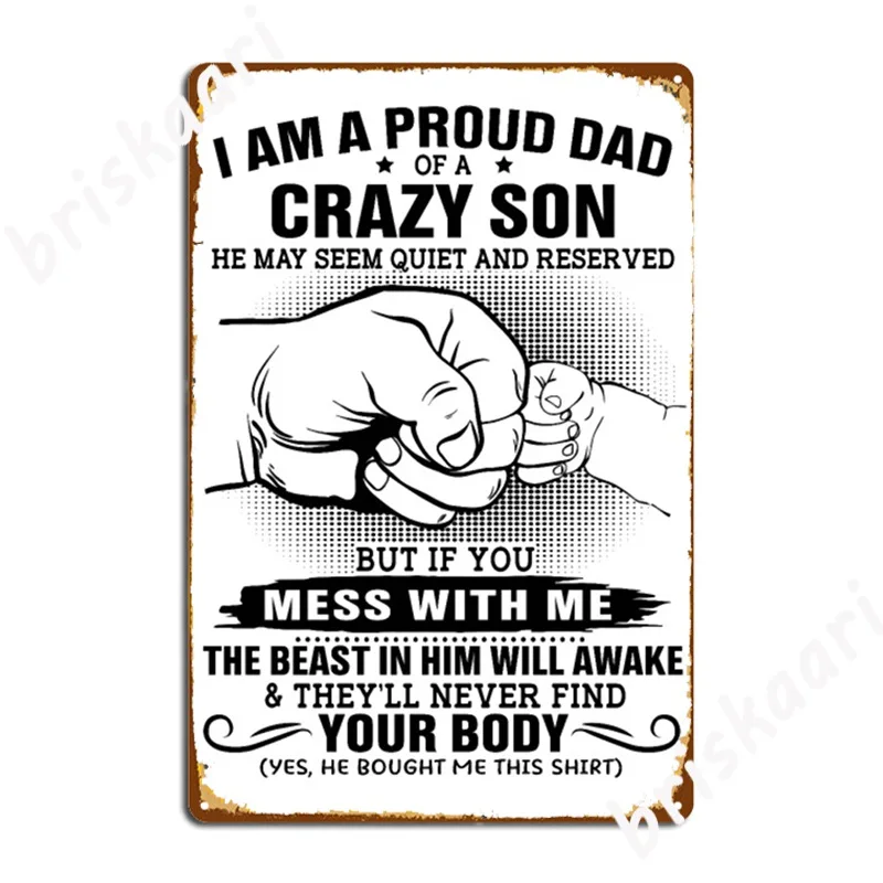 I Am Proud Dad Of A Crazy Son Metal Signs Garage Decoration Wall pub personalized Bar Cave Tin sign Posters