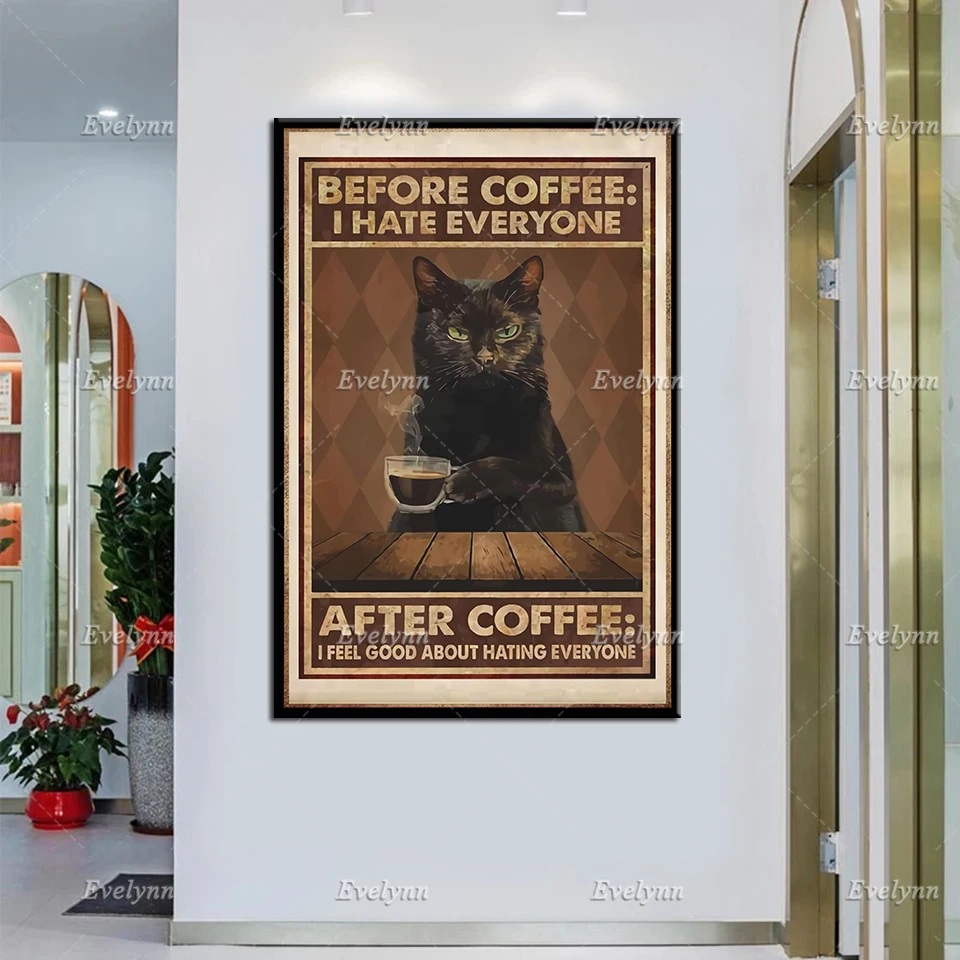 

Cat Before Coffee After Coffee I Feel Good About Hating Everyone Poster, Black Cat Wall Decor, Coffee Lover Prints Canvas Gift