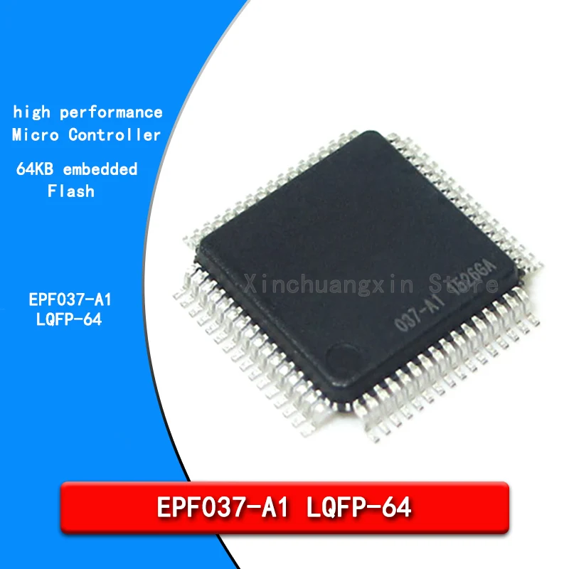 Original EPF037-A1 LQFP-64 64KB embedded flash memory 4.25KB RAM 8-bit high-performance microcontroller chip