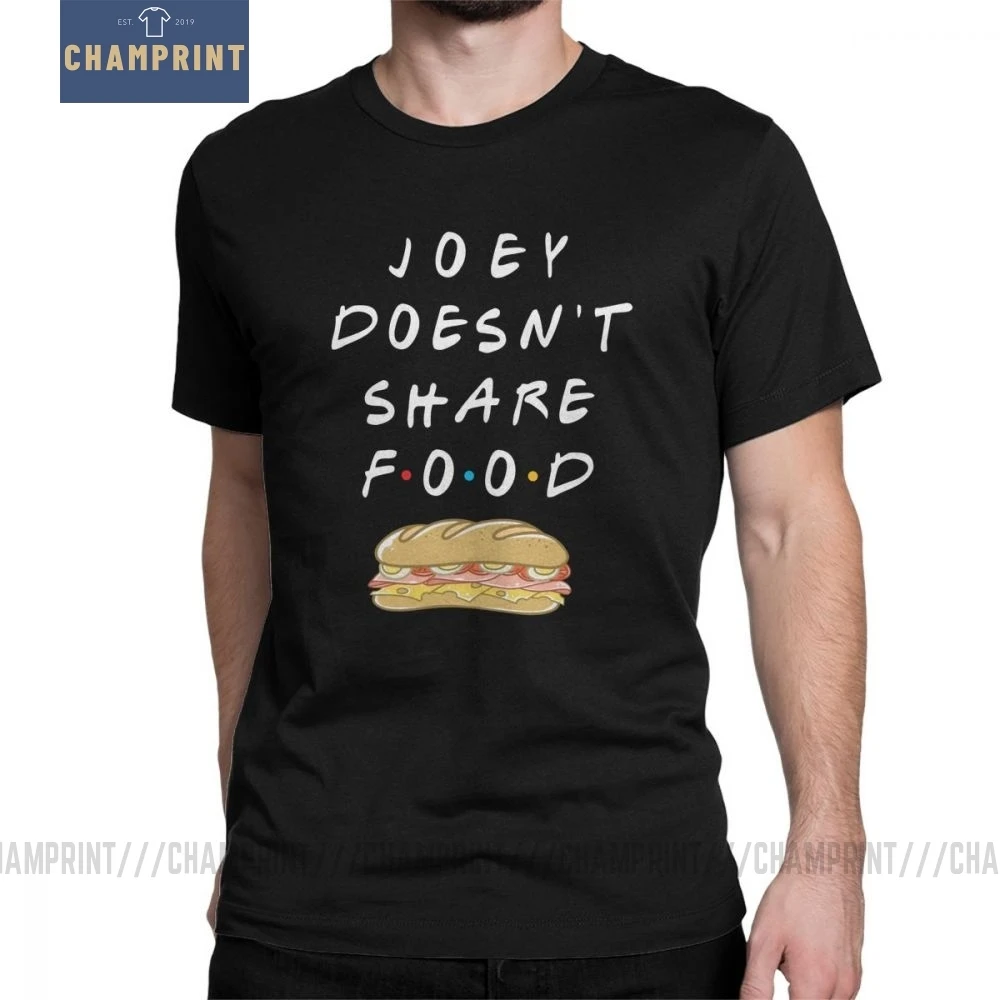 Joey Doesn\'t Share Food T-Shirt TV Show Friends Stylish T Shirts Men Short Sleeve Clothes Summer Tees Pure Cotton O Neck