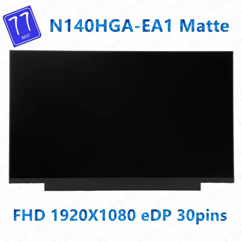 

Original 14.0 inch IPS LCD Screen FHD 1920*1080 30Pin N140HGA-EA1 B140HTN02.0 NT140FHM N43 For Laptop Dispay Panel