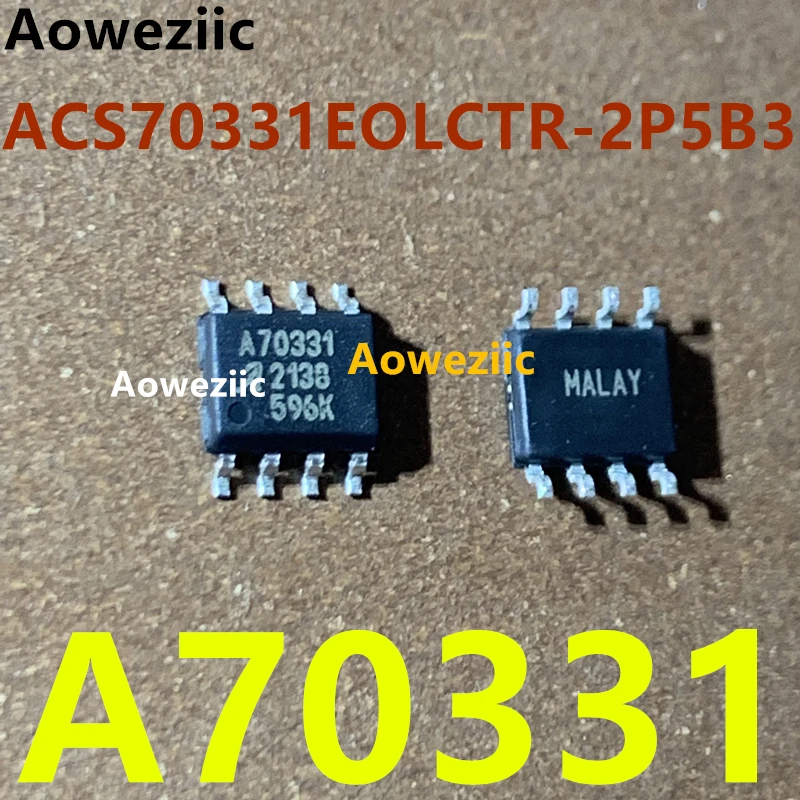 Aoweziic 1Pcs/Lot New 2021+ ACS70331EOLCTR-2P5B3 A70331 8-SOIC Current Sensor 2.5A Channel Hall Effect Open Loop Bidirectional