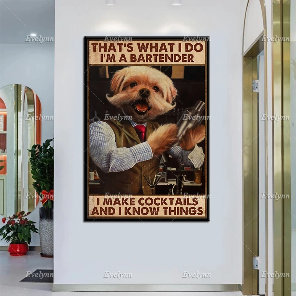 Bartender Bartending Dog Poster That's What I Do I'm A Bartender I Make Cocktails Wall Art Prints Home Decor Canvas Unique Gift