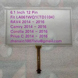 6.1 Inch 12 Pins Touch Screen LA061WQ1TD04 For 2014~2017 Camry Corolla RAV4 Prius C Car Multimedia Player Navigation Radio