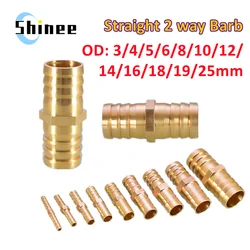 1PCS Barb Hosetail Straight Hose Joiner  OD 3 4 6 8 10 12 14 16 18 19 25mm Adapters Transfer Brass Pipe Fitting Water Gas Oil