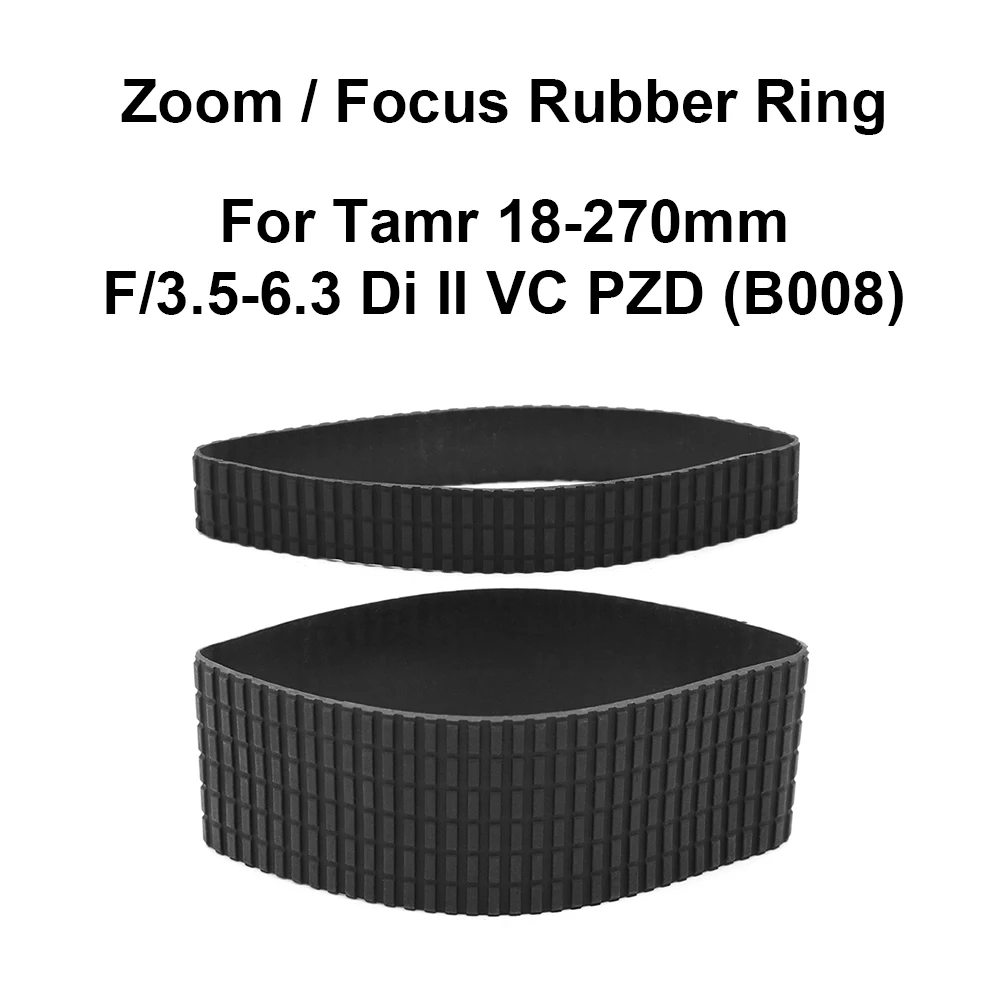 Lens Zoom Grip Rubber Ring / Focus Grip Rubber Ring for Tamron 18-270mm F/3.5-6.3 Di II VC PZD (B008) Repair Part