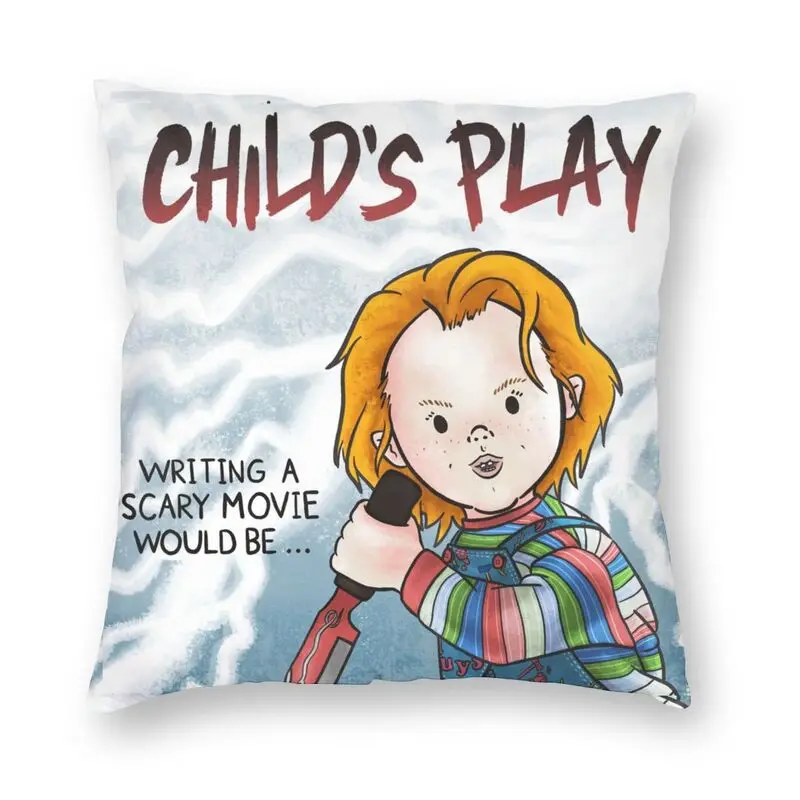 Writing A Scary Movie Would Be Child's Play Pillow Cover Decoration Cartoon Chucky Cushion Cover Throw Pillow for Car Printing