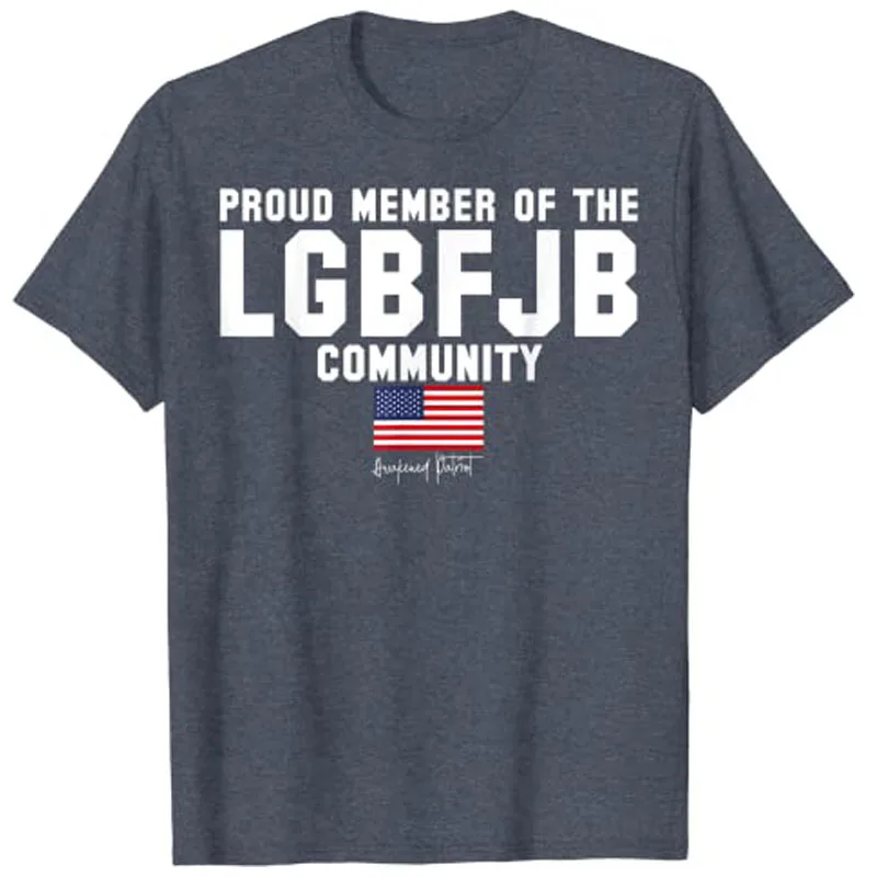 Proud Member of The LGBFJB Community Awakened Republican Patriot Gift T-Shirt Apparel