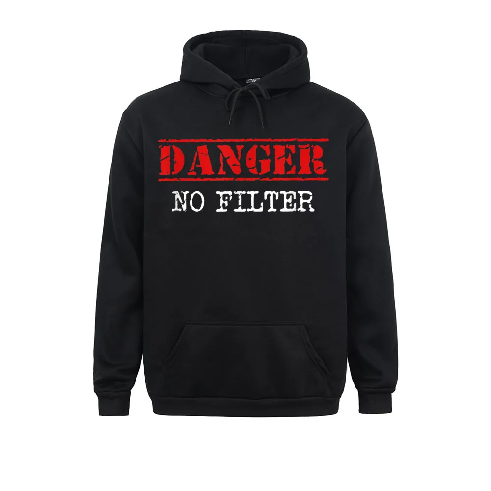 Danger No Filter Warning Sign Funny Sweatshirts Long Sleeve Discount Adult Winter/Fall Men Hoodies Printed On Clothes