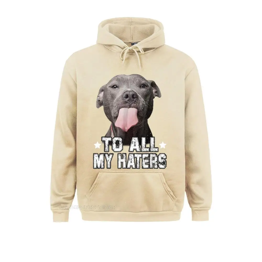 To All My Haters Shirt Funny Pitbull Dog Lover Hoodie Europe Hoodies High Quality Women Sweatshirts Customized Sportswears