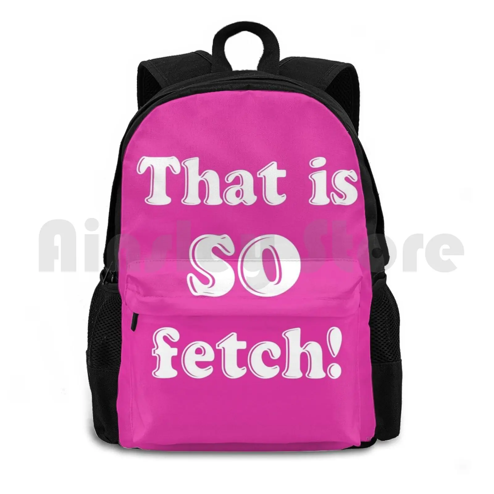 

That Is So Fetch! [ White ] Outdoor Hiking Backpack Riding Climbing Sports Bag Mean Girls Fetch 90s Teen Movies