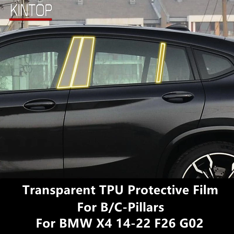 

Для BMW X4 14-22 F26 G02 B/C-Pillars прозрачная защитная пленка из ТПУ, ремонтная пленка против царапин, аксессуары для ремонта