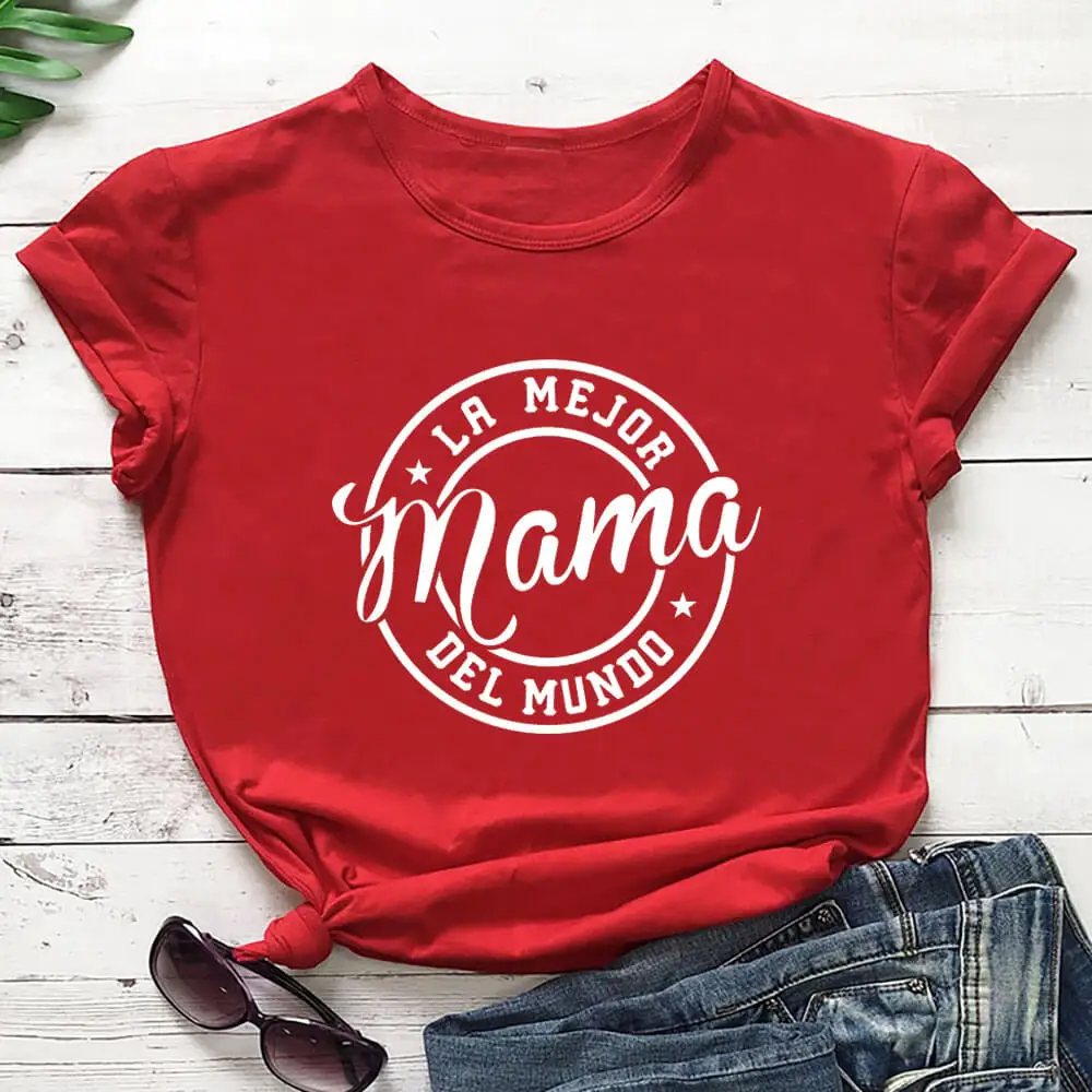 The Best Mom of The World Spanish Shirt Momlife Funny Summer 100%Cotton Print Women Tshirt Birthday Gift Mother's Day Gift