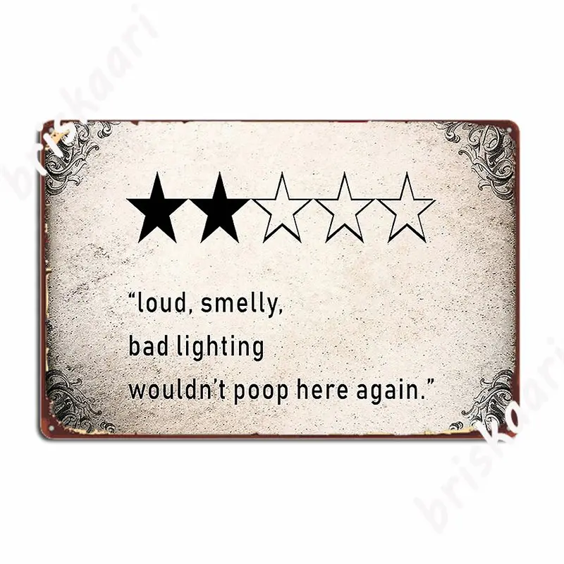 Loud Smelly Bad Lighting Wouldn T Poop Here Again 2 Star Review Bathroom Art Metal Sign Club Bar Designing Tin Sign Poster