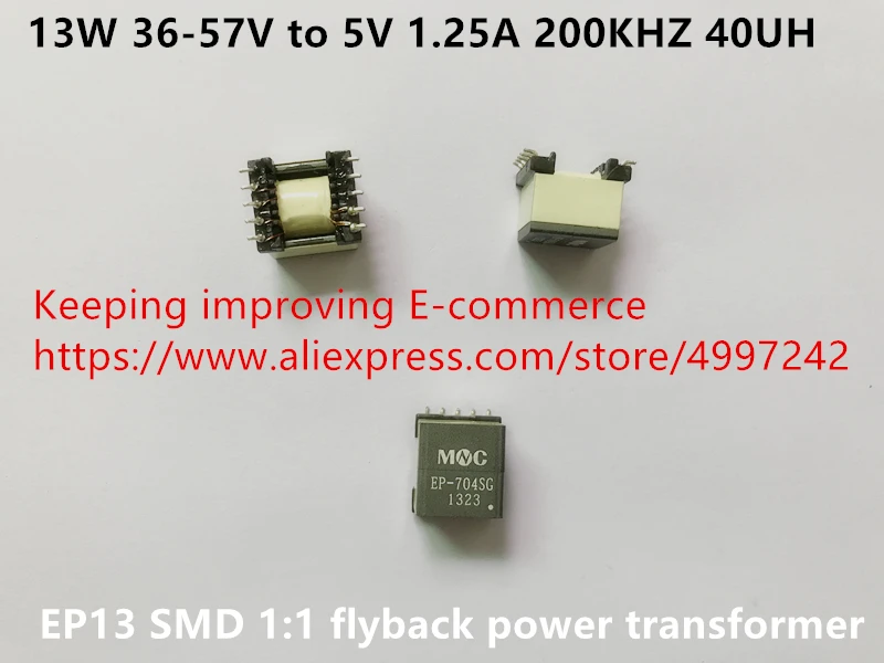 Original new 100% EP13 SMD 1:1 flyback power transformer 13W 36-57V to 5V 1.25A 200KHZ 40UH