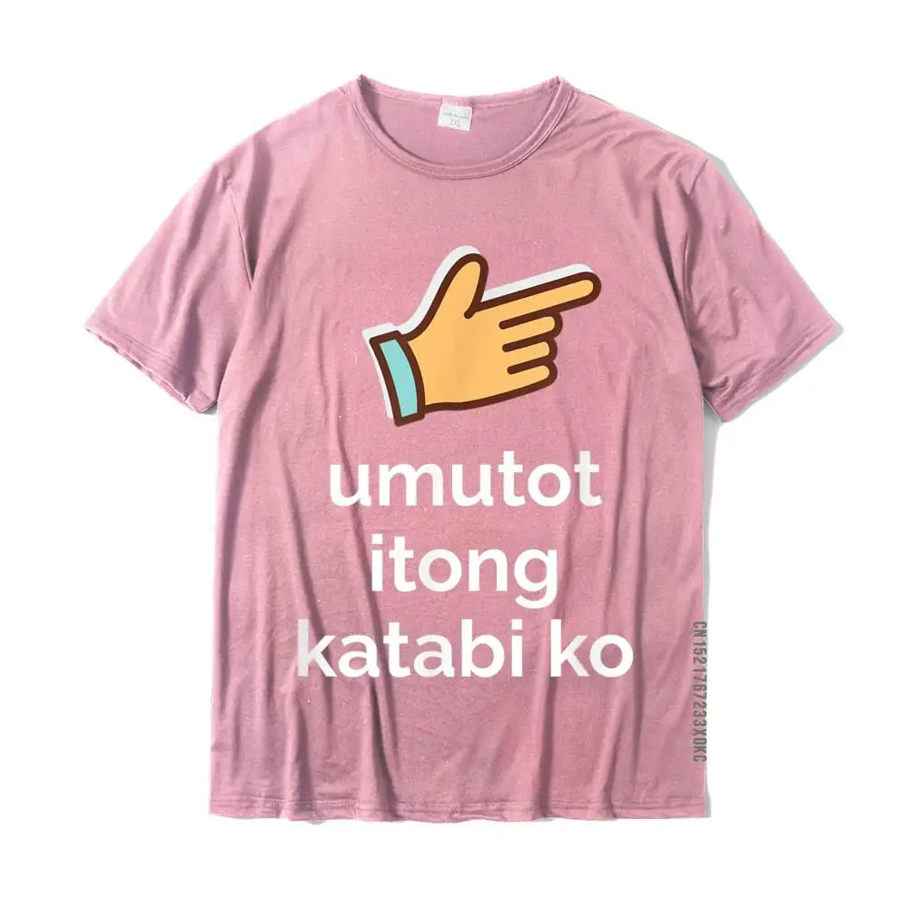 Umutot Itong Katabi Ko Funny Filipino Pinoy Philippines Tee Prevailing Camisa Top T-Shirts Cotton Men\'s Tops Tees Normal