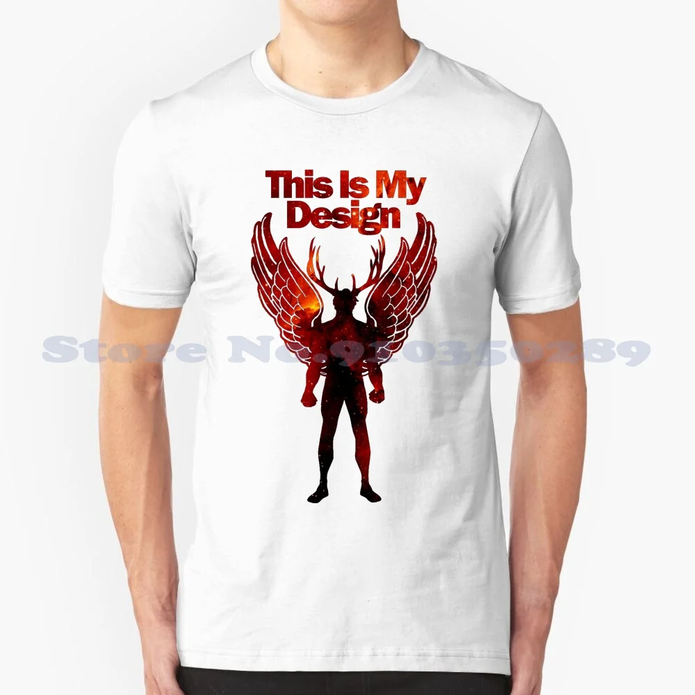 This Is My Design ( Hannibal ) 100% Cotton T-Shirt This Is My Design Hannibal Lecter Will Fannibals Hannigram Cannibal Hannibal