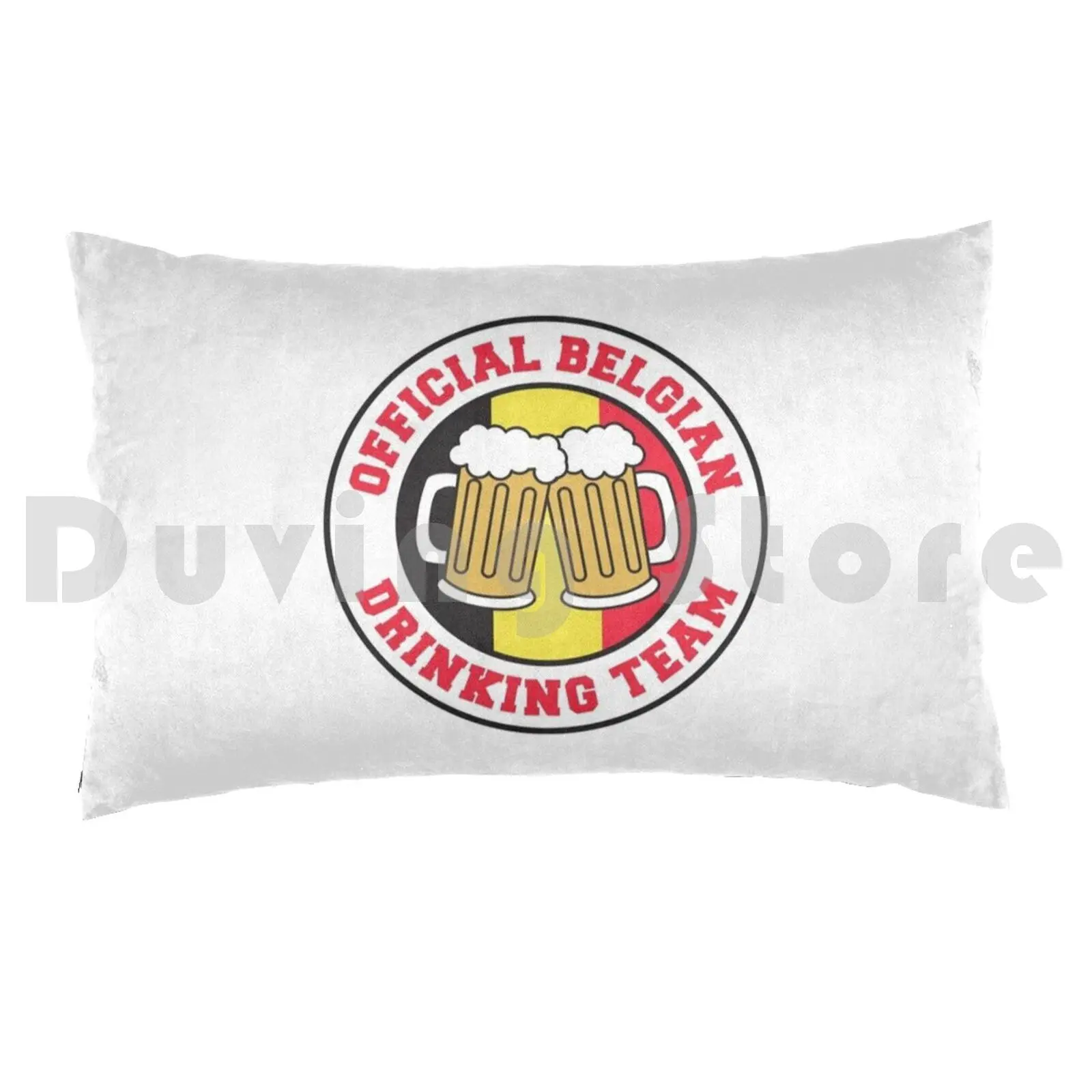 Official Belgian Drinking Team Featuring Flag Of Belgium And Beers Pillow Case Printed 50x75 Belgian Drinking