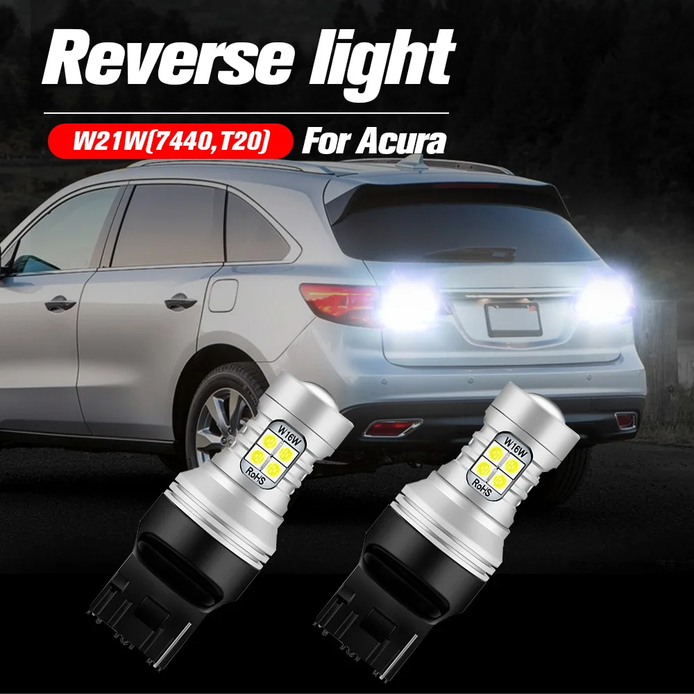 

2pcs LED Reverse Light Blub Backup Lamp W21W 7440 T20 Canbus No Error For Acura RL CL MDX RSX TSX RDX ZDX CSX