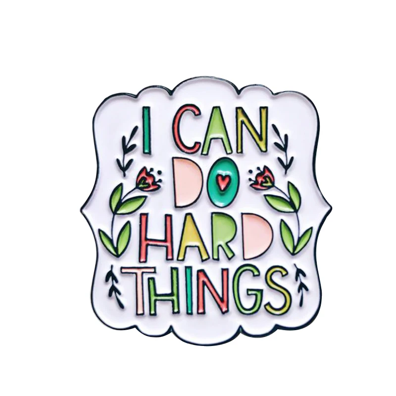 Do hard things Enamel Pin Self love brooch Motivating qoute Jewelry Striving to overcome difficulties gift