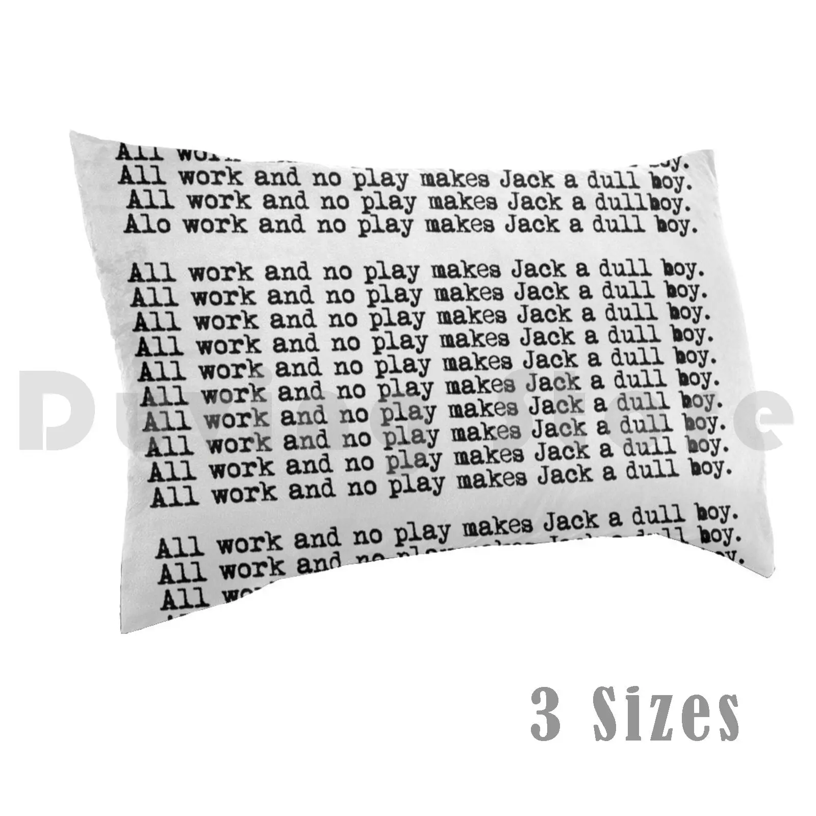 All Work And No Play Makes Jack A Dull Boy-Pillow case 40x60 Shining Kubrick Stephen King