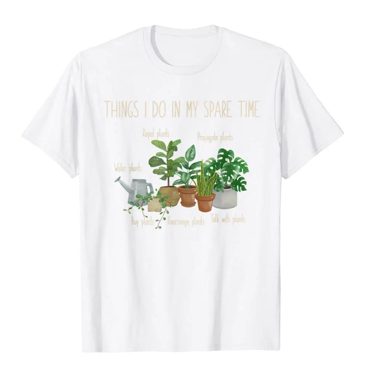 Things I Do In My Spare Time Plant Funny Gardener Gardening T-Shirt Cotton Tops Shirt Printing Special Family T Shirt