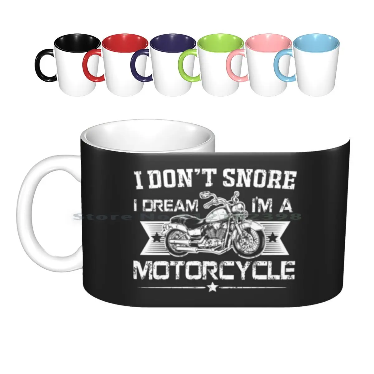 I Don't Snore I Dream I'm A Motorcycle Ceramic Mugs Coffee Cups Milk Tea Mug Motorcycle Biker I Dont Snore I Dream Im A For