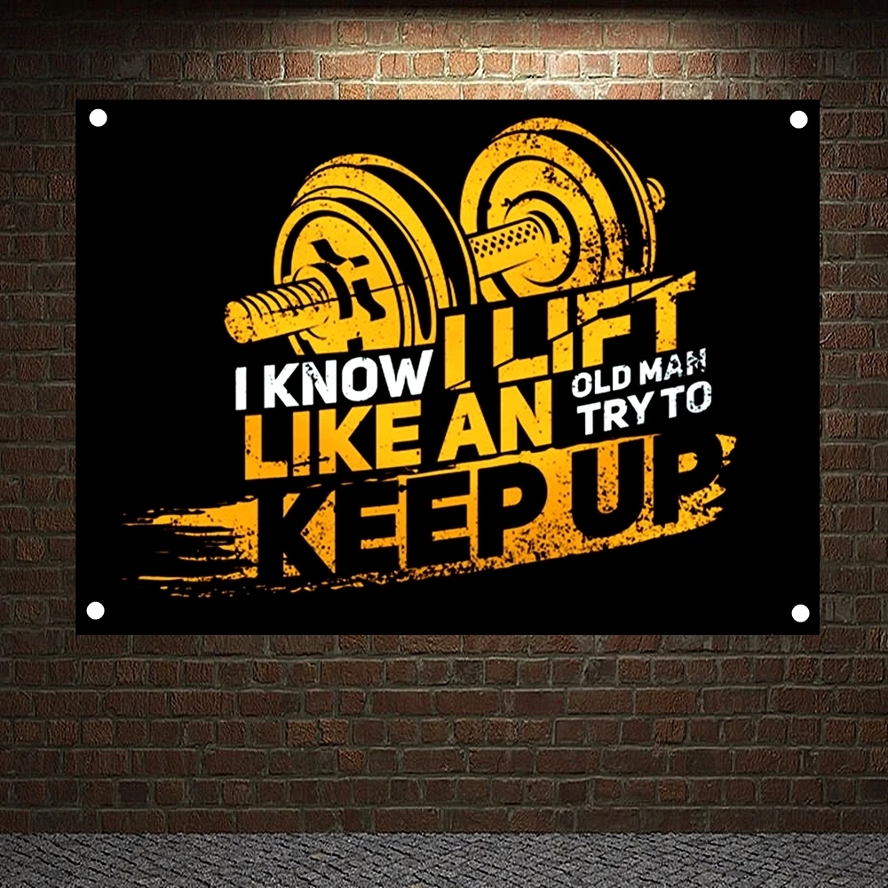 

I KNOW I LIFT LIKE AN OLD MAN TRYTO KEEP UP Motivational Workout Posters Wall Chart Exercise Banners Flags Wall Art Gym Decor