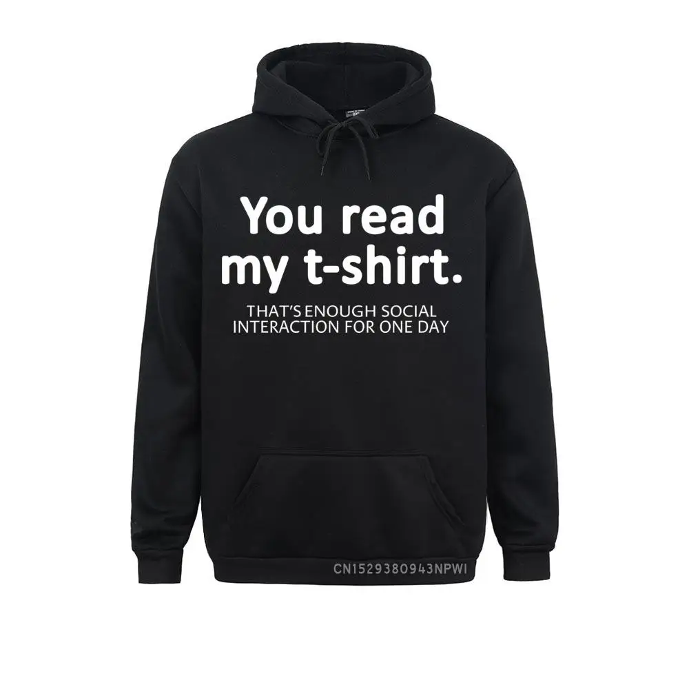 

You Read My Hoodie That's Enough Social Interactive One Day Simple Text Print Sweatshirt EU Size