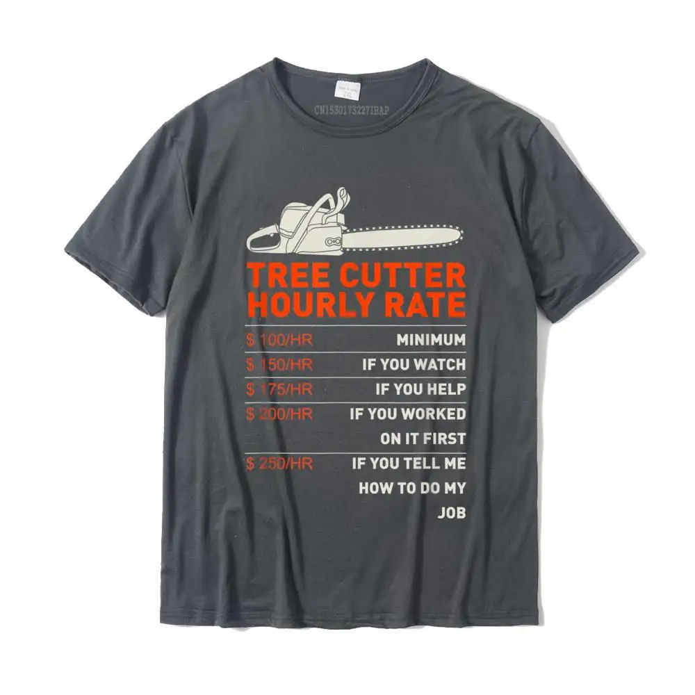 Tree Hourly Rate Chainsaw Funny Arborists T-Shirt Hombre Anime Printing Tops Shirts New Cotton Youth Tshirts