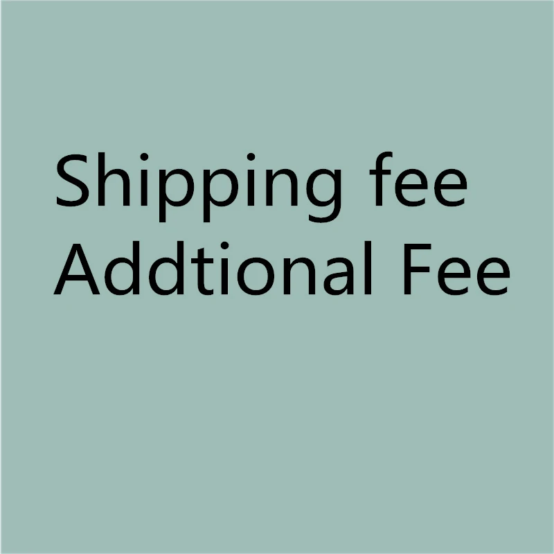 

Balance Fee/ Shipping Fee / Extra Fee ( Please Contact Us First Before You Place The Order By This Link )