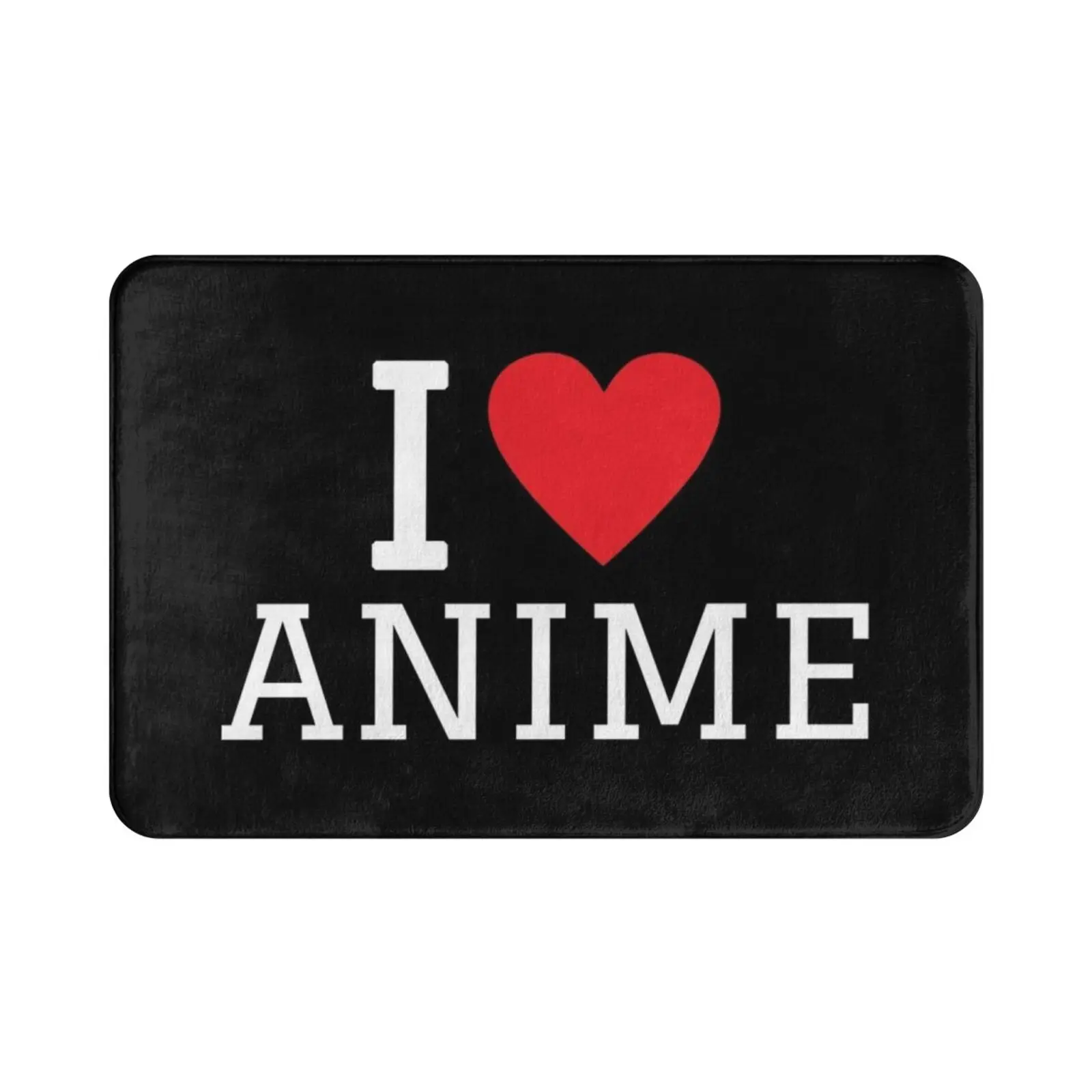 I Love Anime Carpet Mat Rug Cushion Soft Kawaii Sensei Waifu I Love Anime Kanji Weaboo Senpai Manga Sexy Laifu No