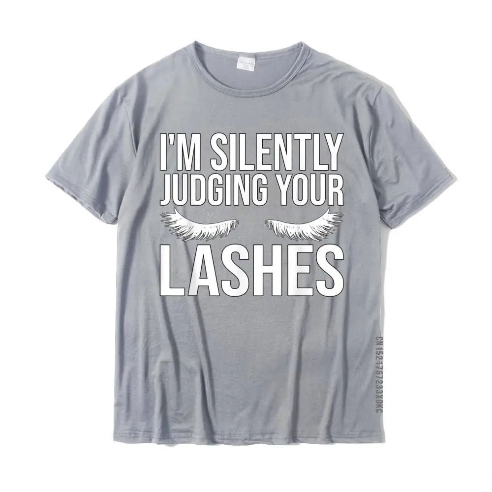 I'm Silently Judging Your Lashes Funny Beautician Eyelashes T-Shirt Special Normal Tshirts Cotton T Shirt For Boys Simple Style