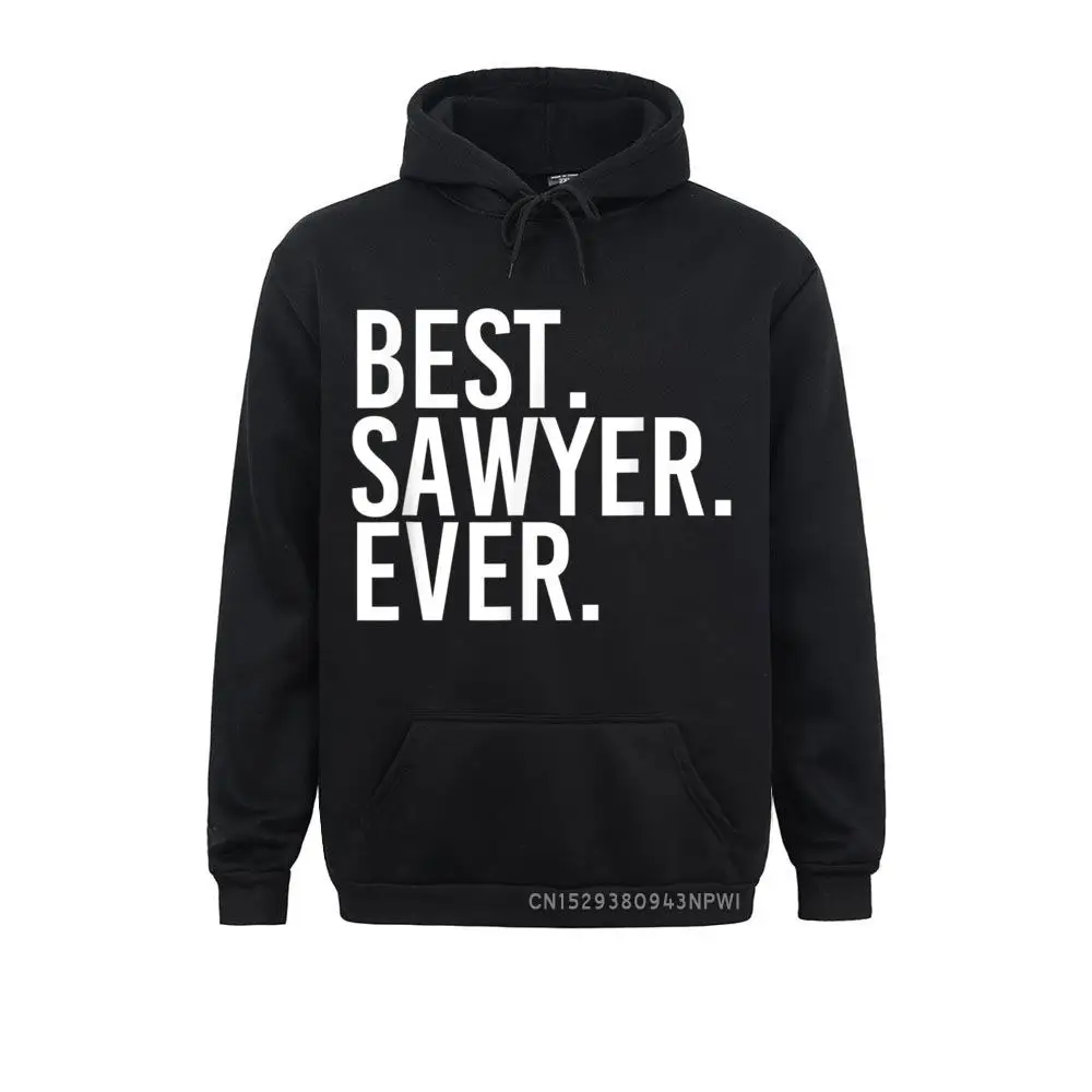 

BEST. SAWYER. EVER. Funny Name Joke Gift Idea Pullover New Design Design Hoodies Ostern Day Sweatshirts For Men Comics