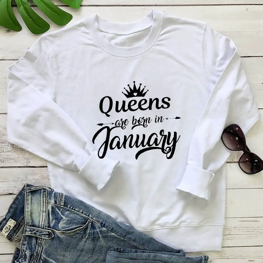 Born in January Birthday Sweatshirt New Arrival Funny Casual 100%Cotton Long Sleeve Tops Birthday Party Tops Gift for Her