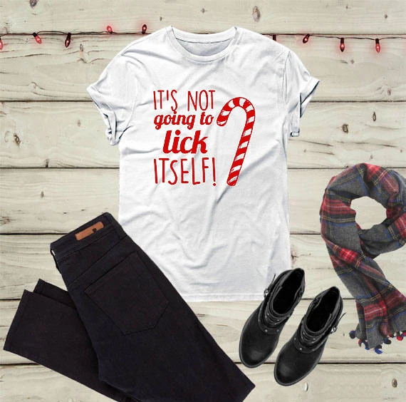 Casual Girl Gift Candy Graphic Shirt Quote Tees It's Not Going To Lick Itself Women Christmas Party T-shirt Holiday Gift