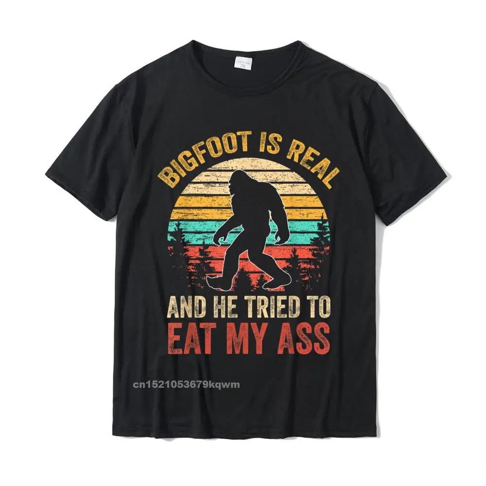 Bigfoot Is Real And He Tried To Eat My Ass Funny Sasquatch T-Shirt Casual Tops Shirts For Men Brand Cotton Top T-Shirts Casual