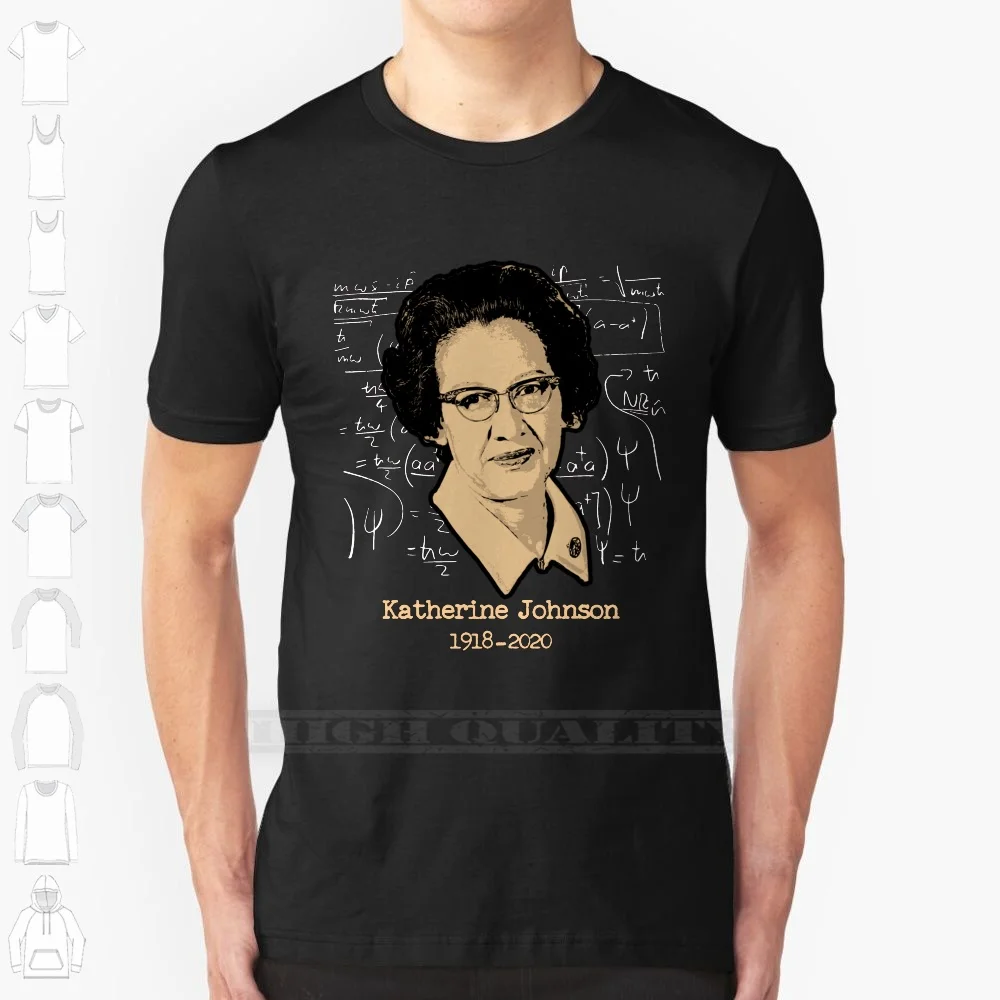 Katherine Johnson 100% Cotton T Shirt Women Of Science 1918 2020 Hidden Figures Rip Katherine Johnson Rest In Peace Black Girl
