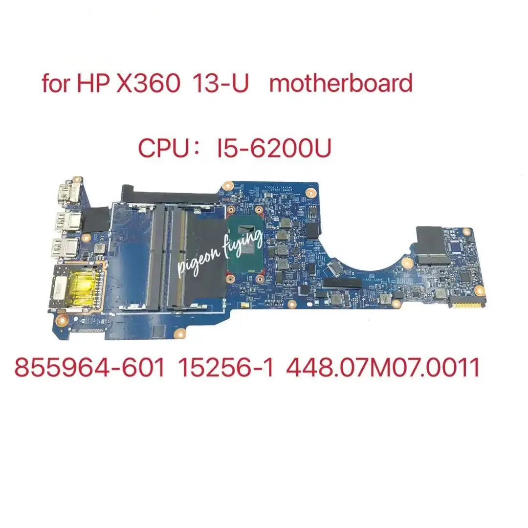 

for HP Pavilion X360 13-U Laptop Motherboard CPU: I5-6200U 855964-601 855964-501 855964-001 15256-1 448.07M07 .0011 Test Ok