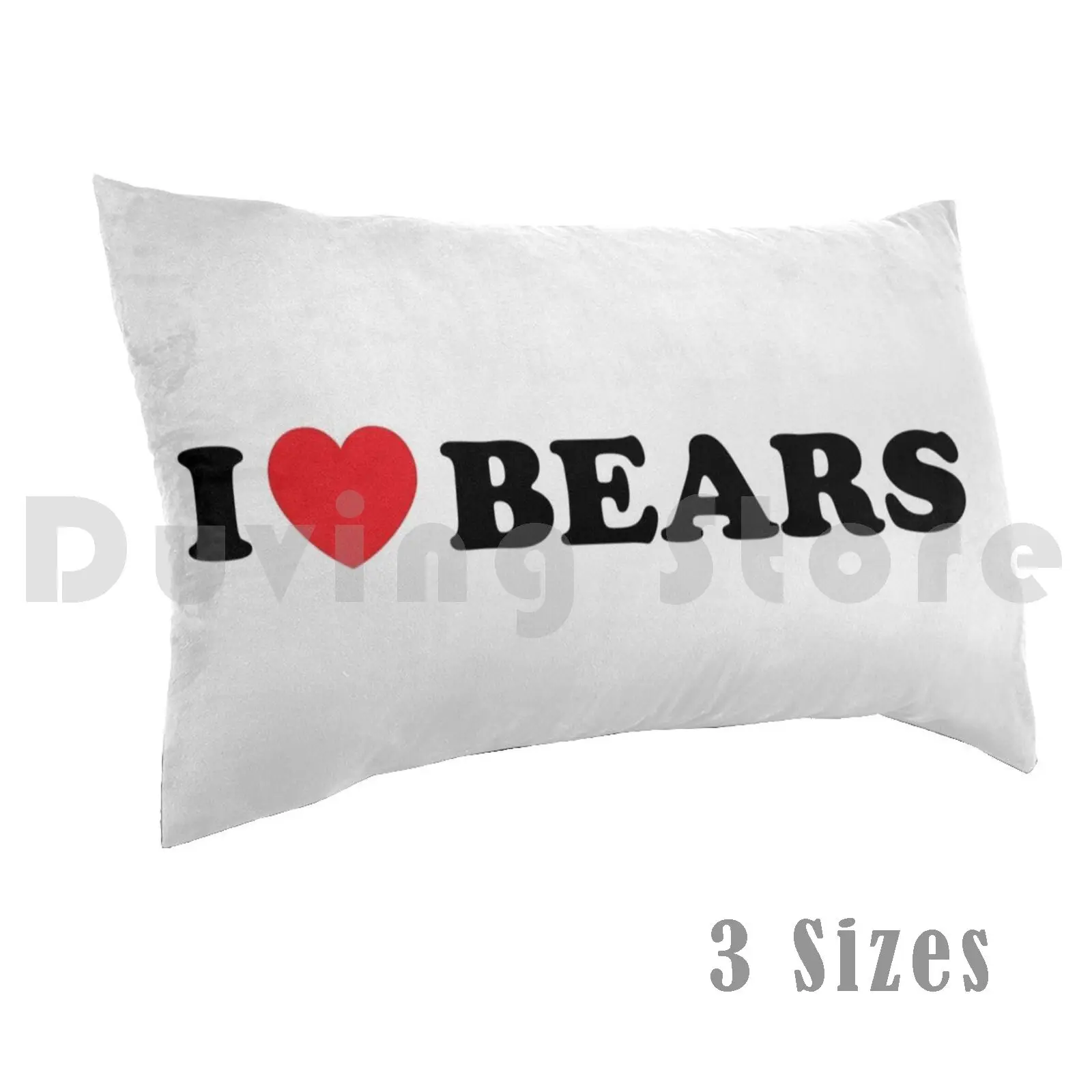 Pillow Case I Love Bears Graphic 1748 Love Bear Bears Man Men Boyfriend Partner Hairy