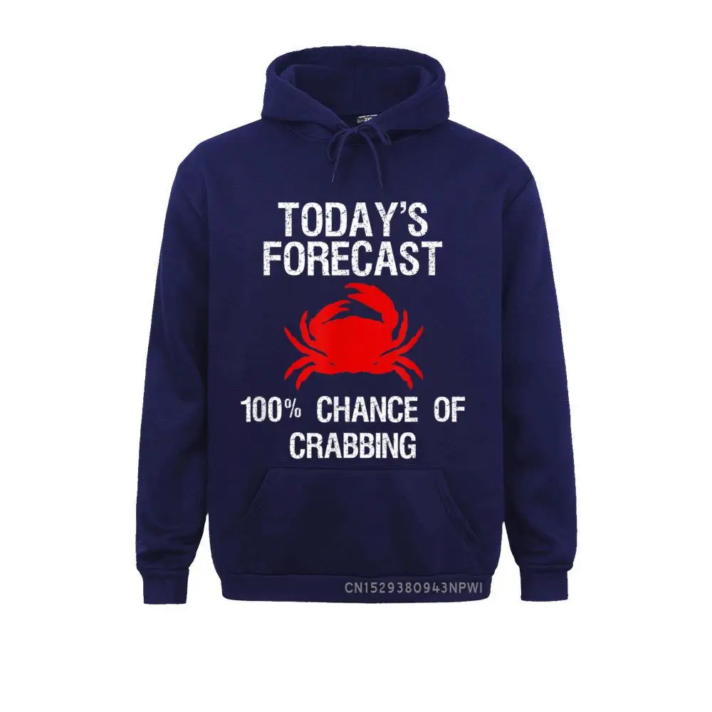 Crabbing Pullover Funny Crab Hunter Today's Forecast Classic Hoodies For Women High Quality Winter/Fall Sweatshirts Tight Hoods