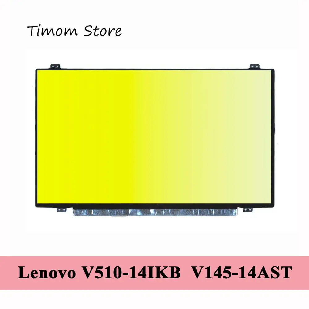 

14.0 Laptop LCD Screen for V145-14AST 81MS 81MT Lenovo V510-14IKB 80WR FHD 1920*1080 1366*768 TN Panel to Full HD eDP IPS Matrix